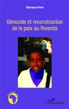 Génocide et reconstruction de la paix au Rwanda