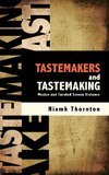 Tastemakers and Tastemaking