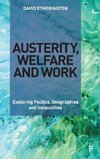 Austerity, Welfare and Work