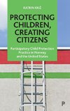 Protecting Children, Creating Citizens