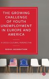 Growing Challenge of Youth Unemployment in Europe and America