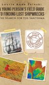 A Young Person's Field Guide to Finding Lost Shipwrecks