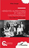 Hérédités alimentaires et identité gastronomique