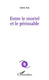 Entre le mortel et le périssable