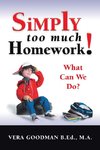 Simply Too Much Homework!