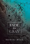 Fade to Gray