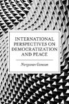 International Perspectives on Democratization and Peace