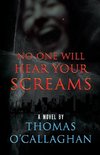 No One Will Hear Your Screams