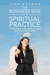 The Business Side of a Spiritual Practice