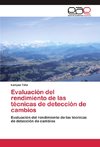 Evaluación del rendimiento de las técnicas de detección de cambios