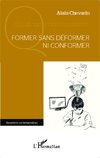 Former sans déformer ni conformer