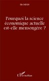 Pourquoi la science économique actuelle est-elle mensongère ?