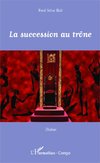 La succession au trône