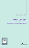 J.M.G. Le Clézio ; Accéder en vrai à l'autre culturel