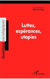 Luttes, espérances, utopies