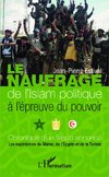 Le naufrage de l'islam politique à l'épreuve du pouvoir