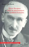 Henri Bergson et l'idée de dépassement de la condition humaine