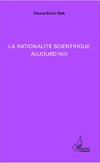 La rationalité scientifique aujourd'hui