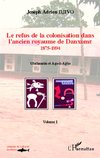 Le refus de la colonisation dans l'ancien royaume de Danxome (volume 1)