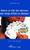 Statut et rôle des épouses des chefs d'etat en Afrique