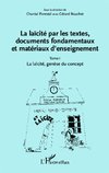 La laïcité par les textes, documents fondamentaux et matériaux d'enseignement (Tome 1)