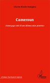 Cameroun Amorçage raté d'une démocratie promise