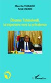 Etienne Thisekedi, la trajectoire vers la présidence