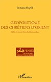 Géopolitique des chrétiens d'Orient