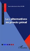 Les alternatives au procès pénal