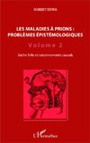 Les maladies à prions : problèmes épistémologiques (Volume 2)