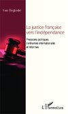 La justice française vers l'indépendance