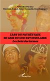 L'art du pathétique en Asie du sud-est insulaire