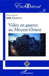 Villes en guerre au Moyen-Orient