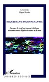 Risquer sa vie pour une course