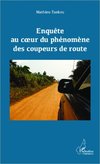 Enquête au coeur du phénomène des coupeurs de route