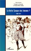 La Belle Epoque des femmes ?