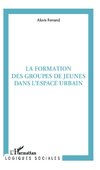 La formation des groupes de jeunes dans l'espace urbain