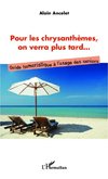 Pour les chrysanthèmes, on verra plus tard...