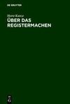 Über das Registermachen