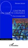 Construire une société conviviale