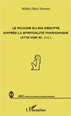 Pouvoir du roi d'Egypte d'après la spiritualité pharaonique