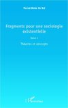 Fragments pour une sociologie existentielle (Tome 1)