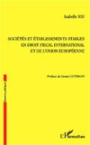 Sociétés et établissements stables en droit fiscal international et de l'Union européenne