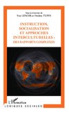 Instruction, socialisation et approches interculturelles : des rapports complexes