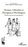 Normes, urbanités et émergences plurilingues