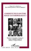 Comment peut-on être socio-anthropologue ?