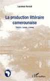 La production littéraire camerounaise