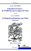 L'abandon à la mort... de 76000 fous par le régime de Vichy