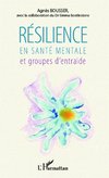 Résilience en santé mentale et groupes d'entraide