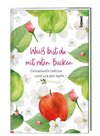 Weiß bist du mit roten Backen